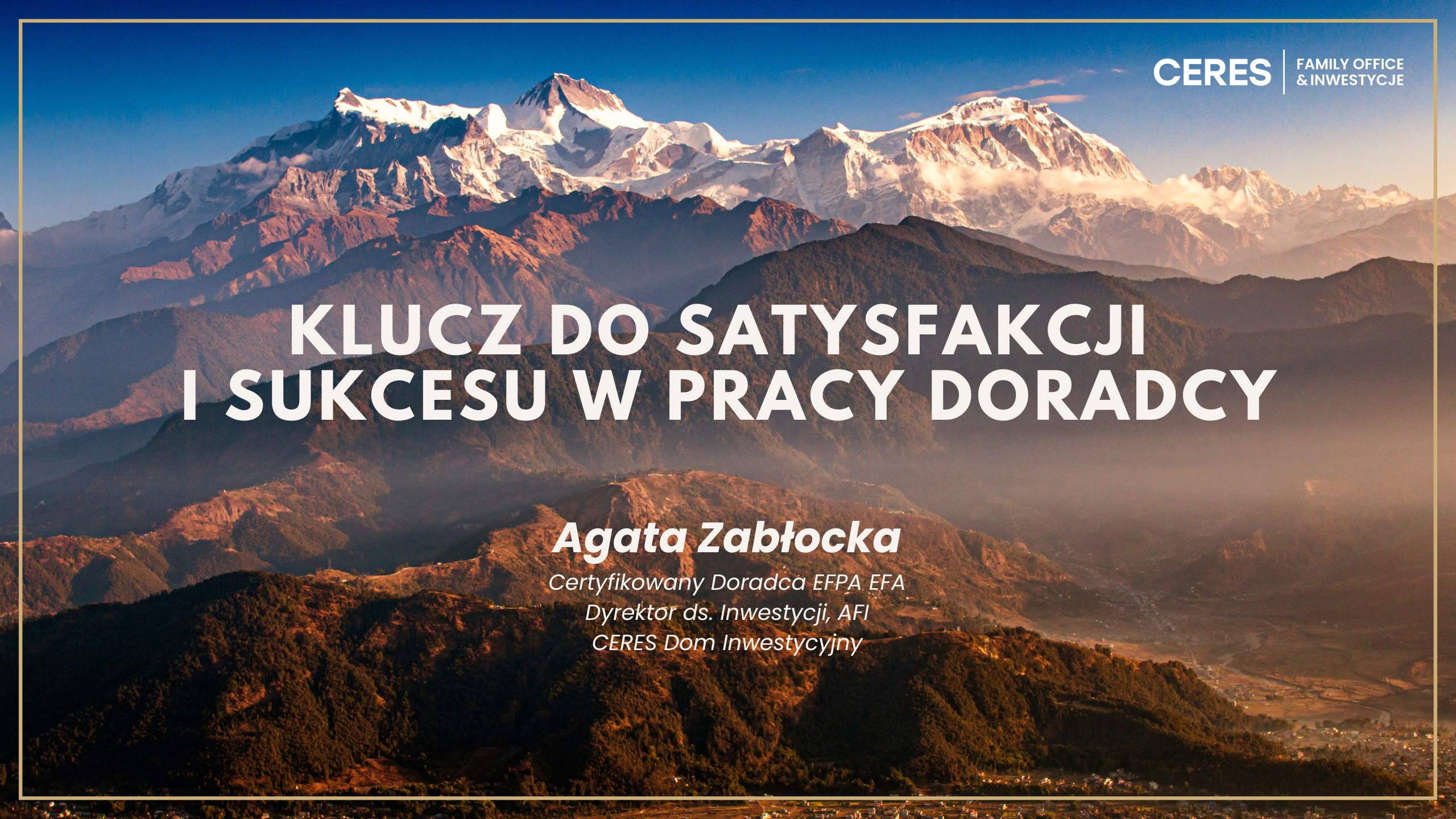 Grafika prezentująca tytuł artykułu "Klucz do satysfakcji i sukcesu w pracy doradcy" Agaty Zabłockiej, Doradcy Klienta w CERES Dom Inwestycyjny. W tle zdjęcia - góry z ośnieżonymi szczytami.